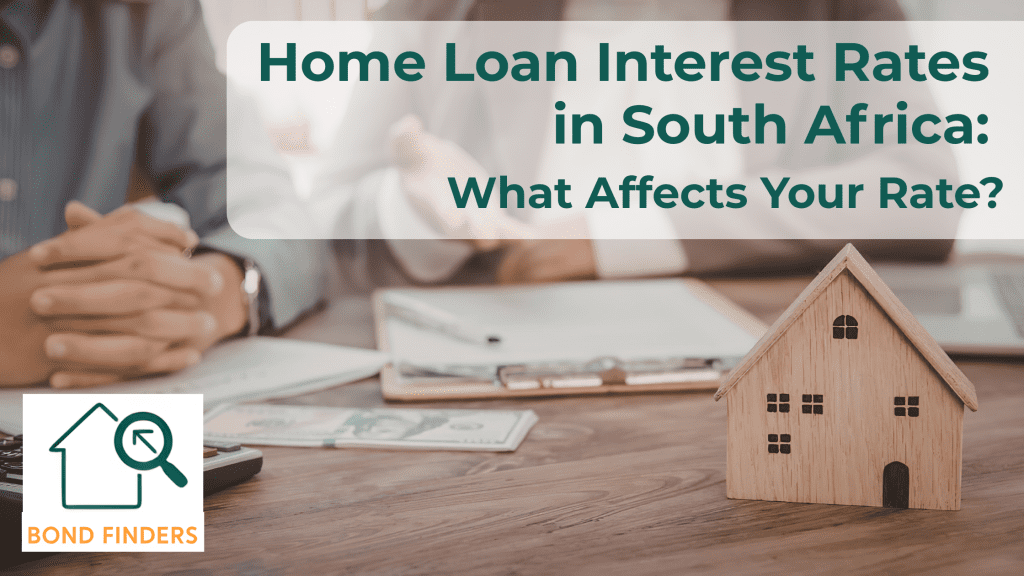 Home Loan Interest Rates in South Africa: What Affects Your Rate?