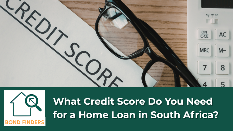 What Credit Score Do You Need for a Home Loan in South Africa?